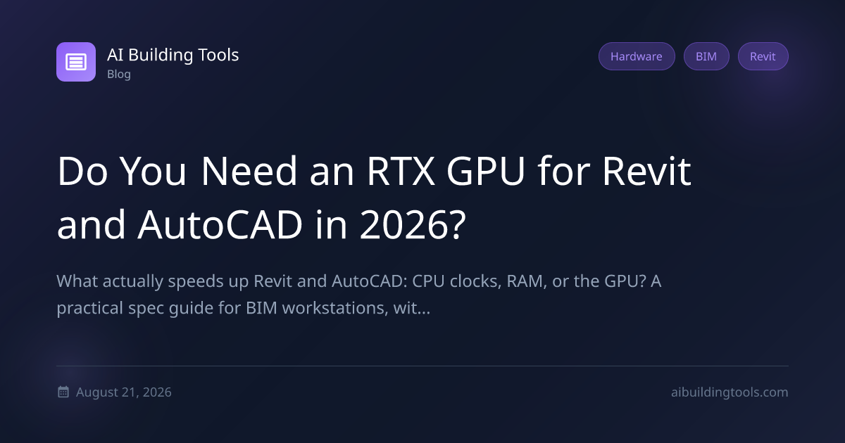 Do You Need an RTX GPU for Revit and AutoCAD in 2026? | AI Building Tools