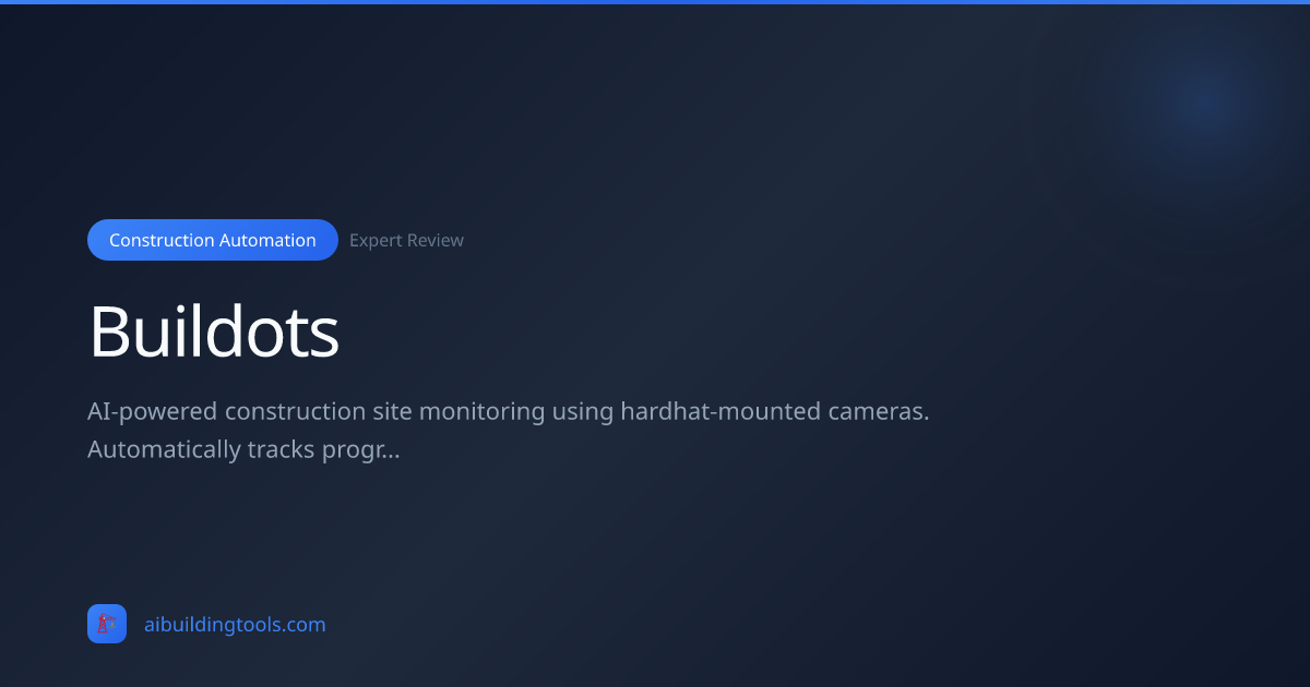 Buildots Review 2026: AI Catches Delays 3 Weeks Early | AI Building Tools