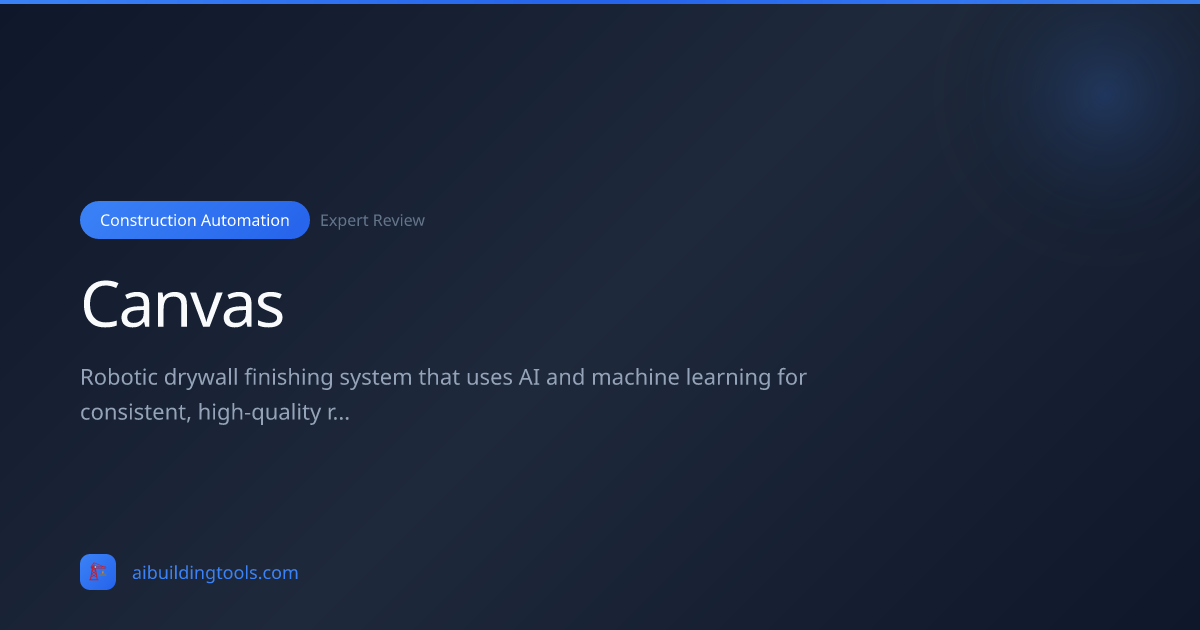 Canvas Review 2026: Construction Automation | AI Building Tools