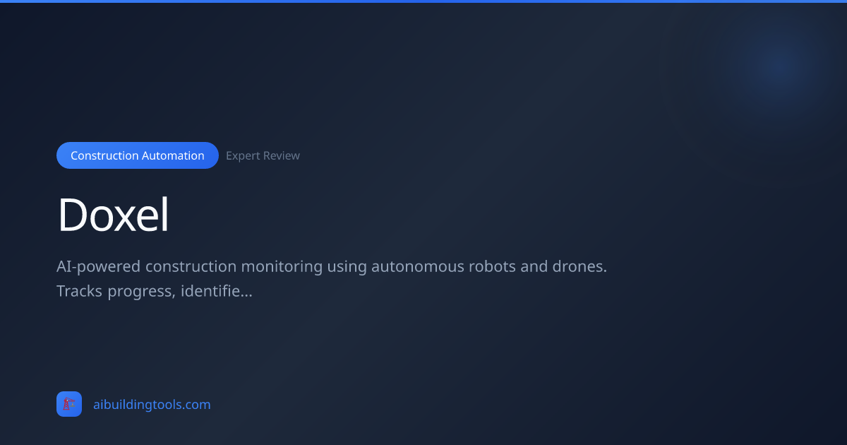 Doxel Review 2026: AI Tracks Cost & Schedule in Real Time | AI Building ...