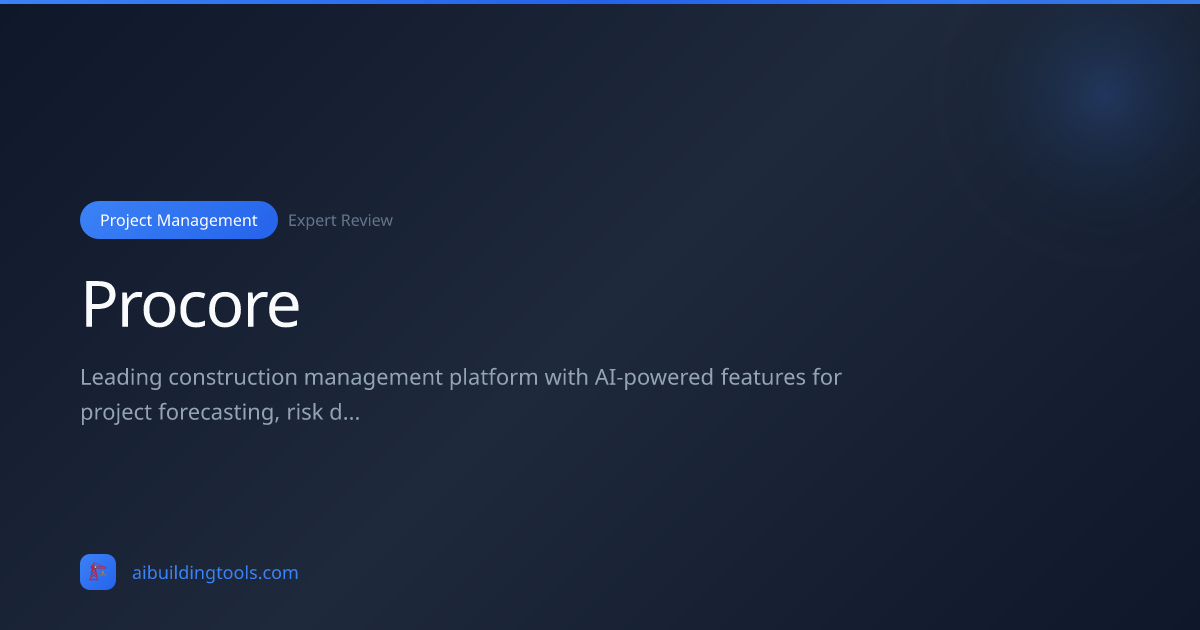 Procore AI Review 2026: Construction Management | AI Building Tools